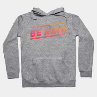 be kind just be kind Hoodie